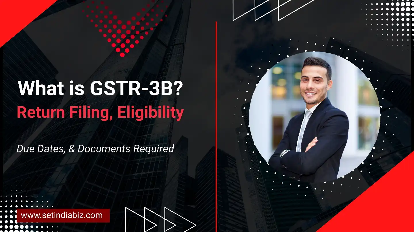 What is GSTR-3B?: Return Filing, Eligibility, Due Dates, & Documents Required