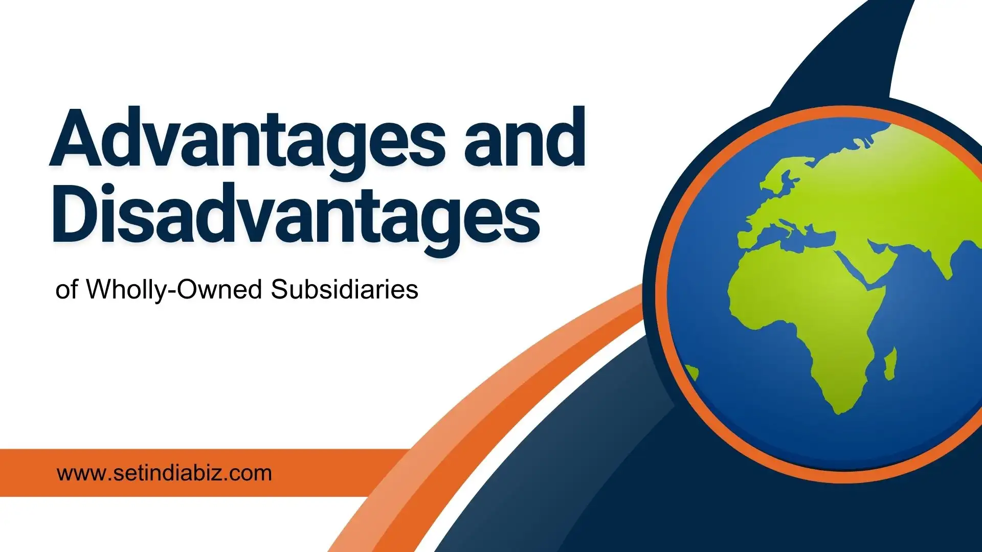 Advantages and Disadvantages Wholly-Owned Subsidiary