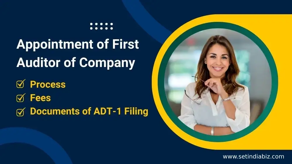 Appointment of First Auditor of Company: Process, Fees & Documents of ADT-1 Filing