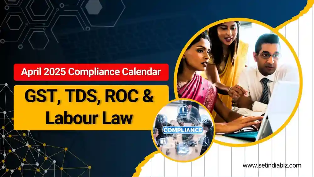 April 2025 Compliance Calendar: GST, TDS, ROC & Labour Law