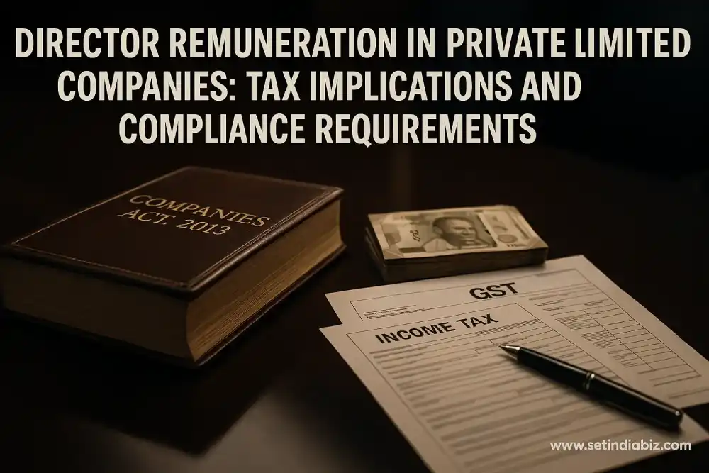 Director Remuneration in Private Limited Companies: Tax Implications and Compliance Requirements