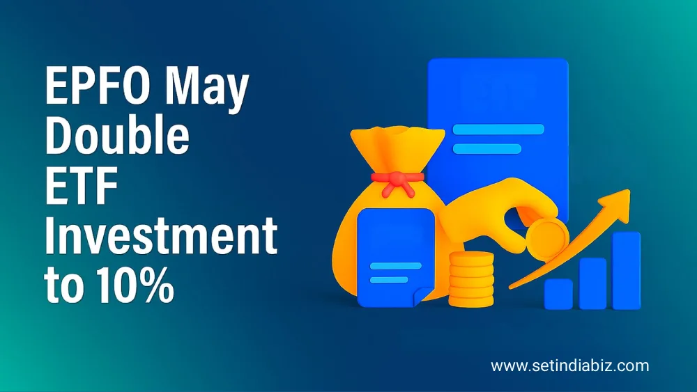 EPFO May Double ETF Investment to 10%