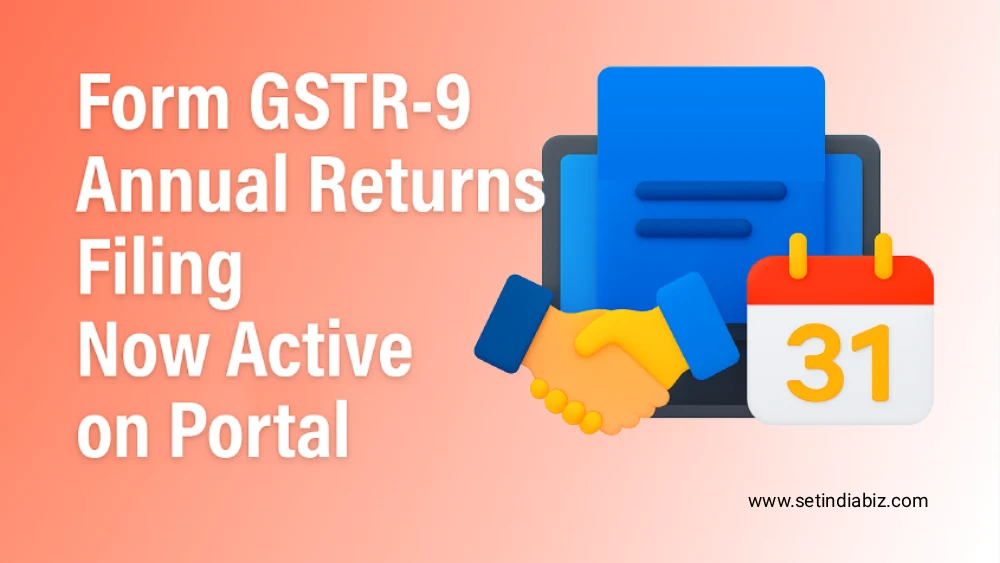 Form GSTR-9 Annual Returns Filing Now Active on Portal Till December 31, 2025