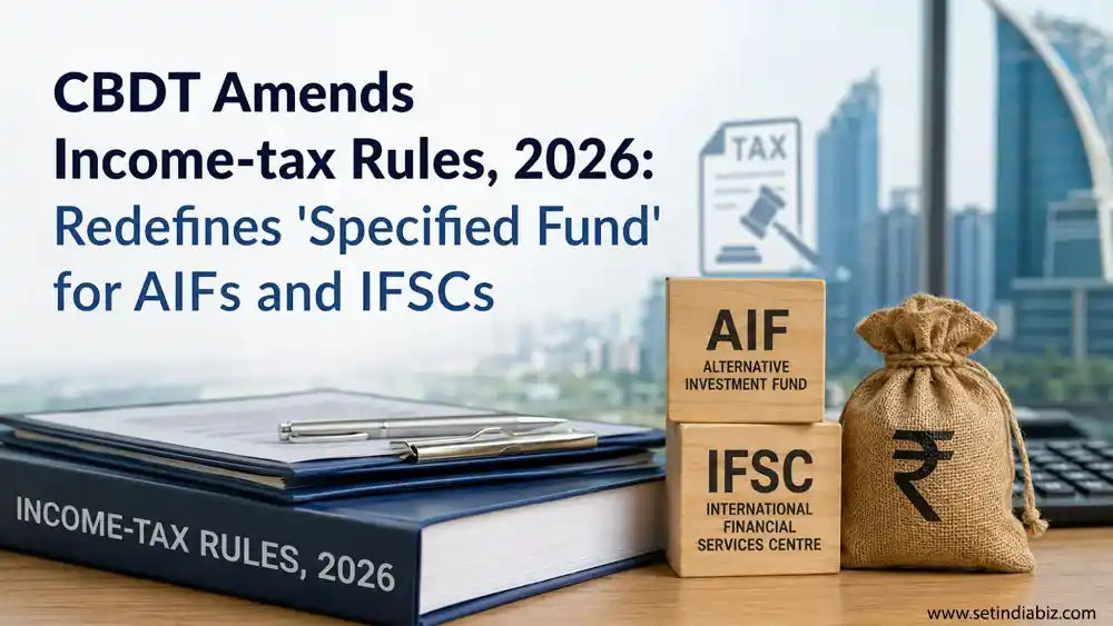 CBDT Amends Income-tax Rules, 2026: Redefines ‘Specified Fund’ for AIFs and IFSCs