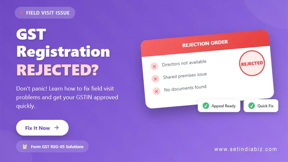 GST Registration Rejected After a Field Visit? A Step-by-Step Guide to Getting Approved