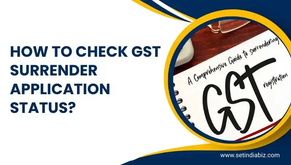 How to Check GST Surrender Application Status?