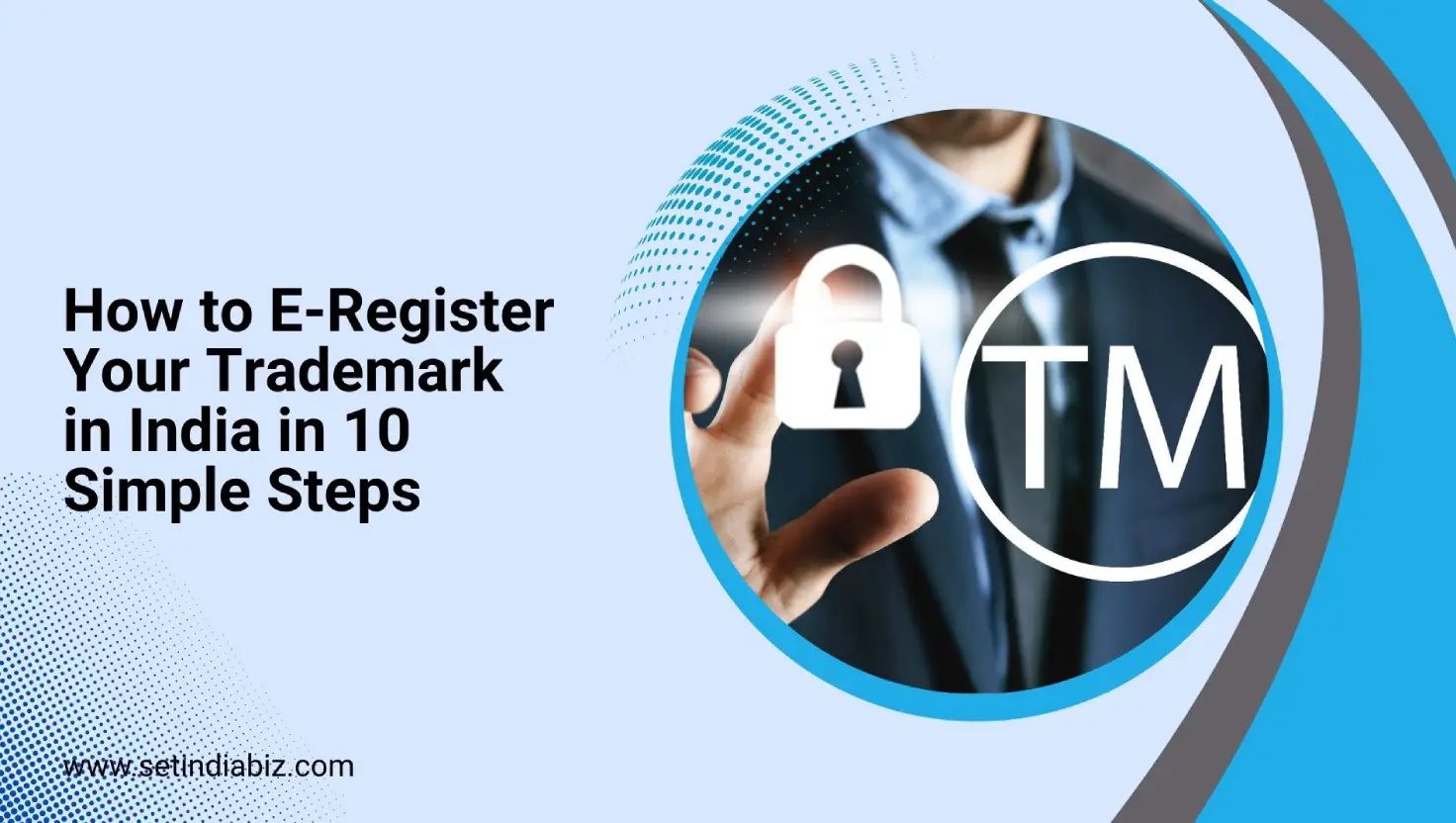 How to E-Register Your Trademark in India in 10 Simple Steps