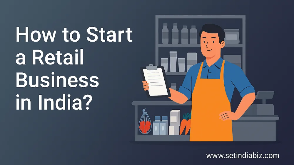 How to Start a Retail Business in India?