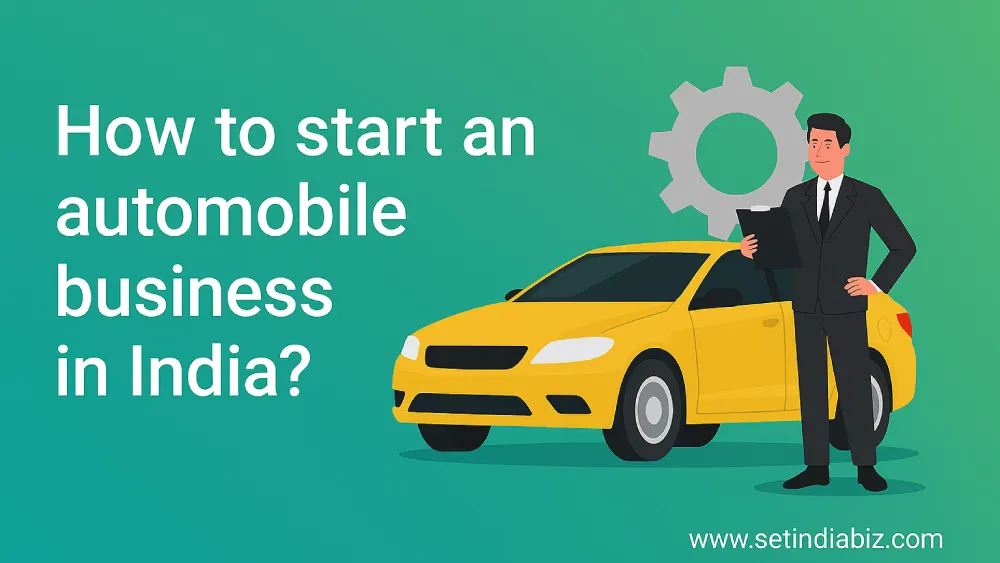 How to start an automobile business in India?