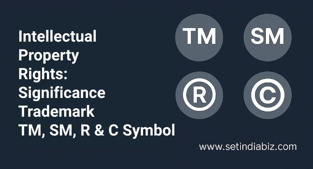 Intellectual Property Rights: Significance Trademark TM, SM, R & C Symbol