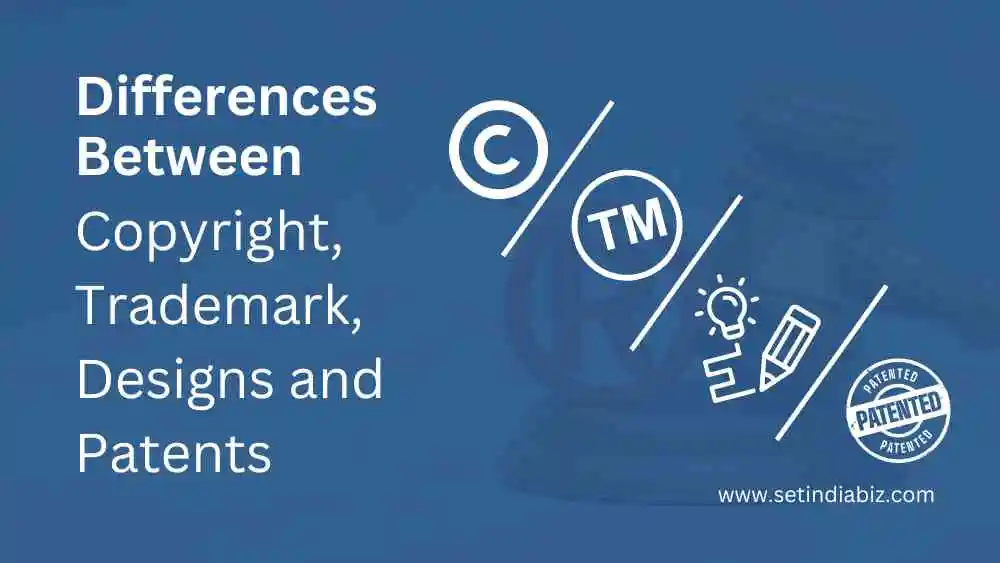 Differences between Copyright, Trademark, Designs and Patents