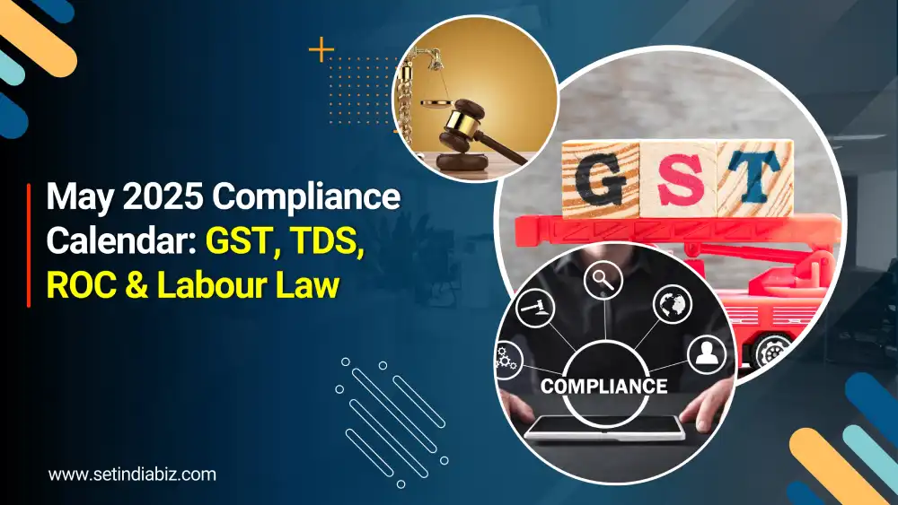May 2025 Compliance Calendar: GST, TDS, ROC & Labour Law