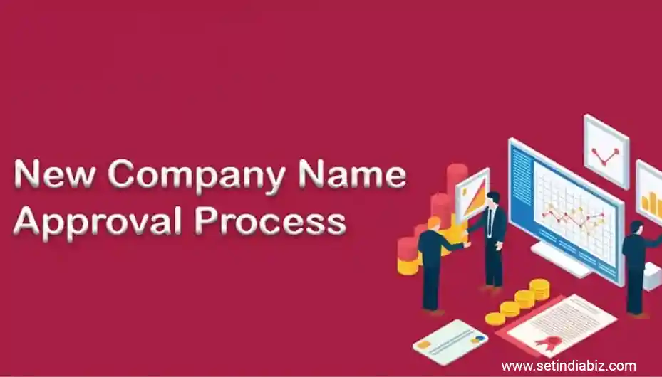Setindiabiz Review of the New Company Name Approval Process