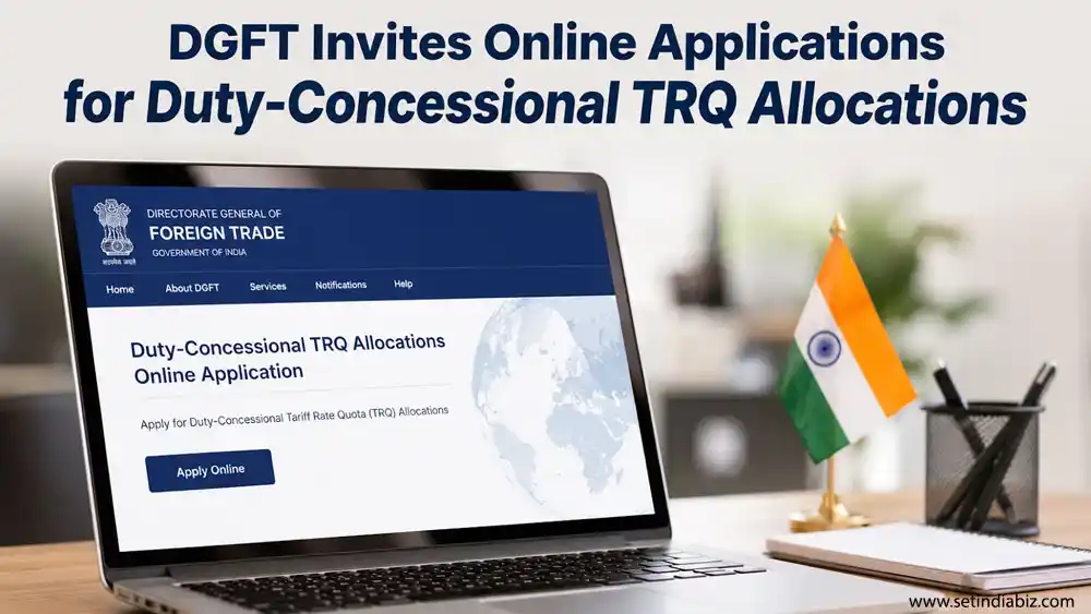 DGFT Invites Online Applications for Duty-Concessional TRQ Allocations