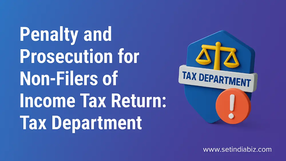 Penalty and Prosecution for Non-filers of Income Tax Return : Tax Department