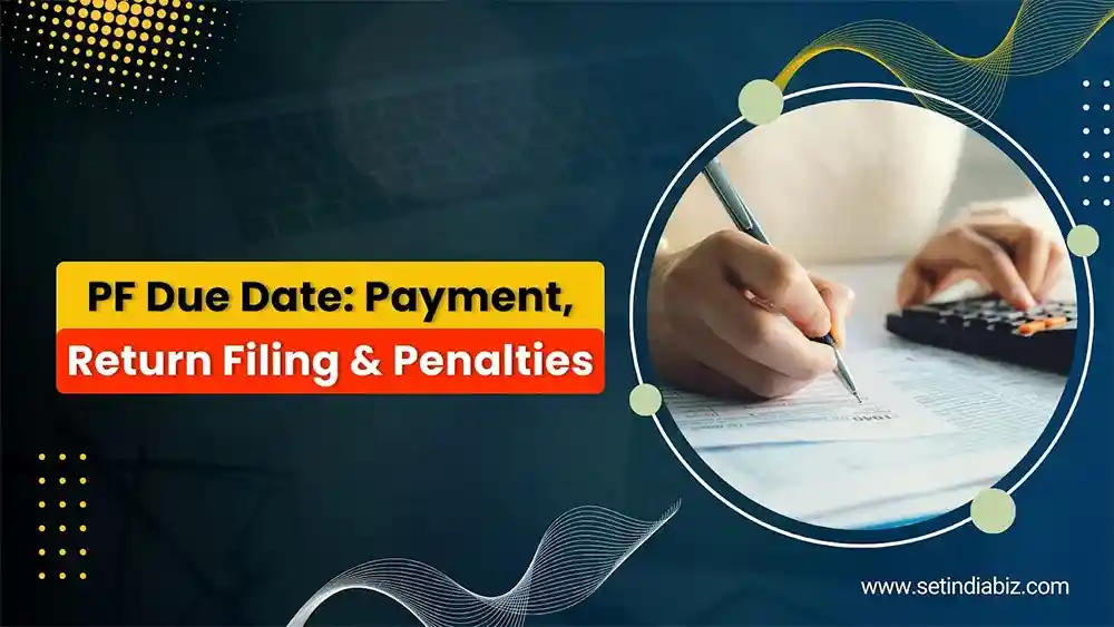 PF Due Date: Payment, Return Filing & Penalties