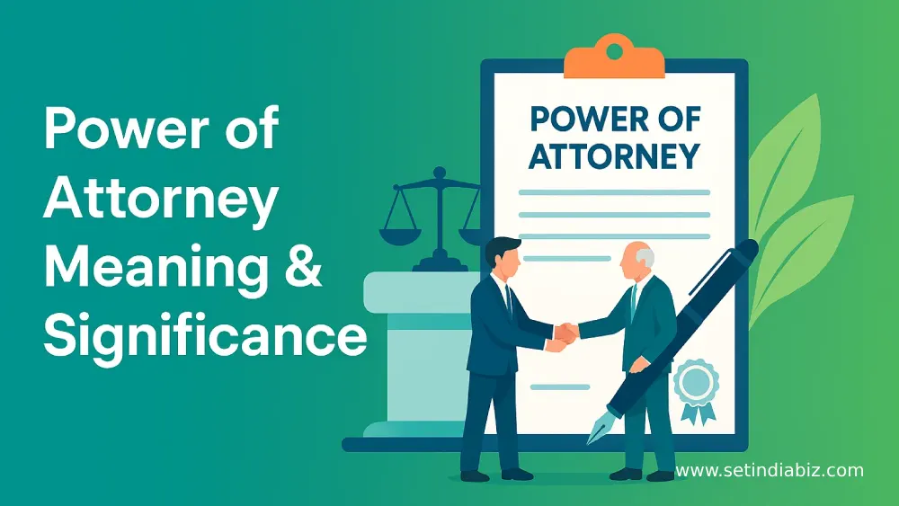 Power of Attorney Meaning & Significance