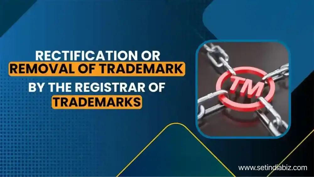 Rectification of Trademark or its Removal by the Registrar of Trademarks