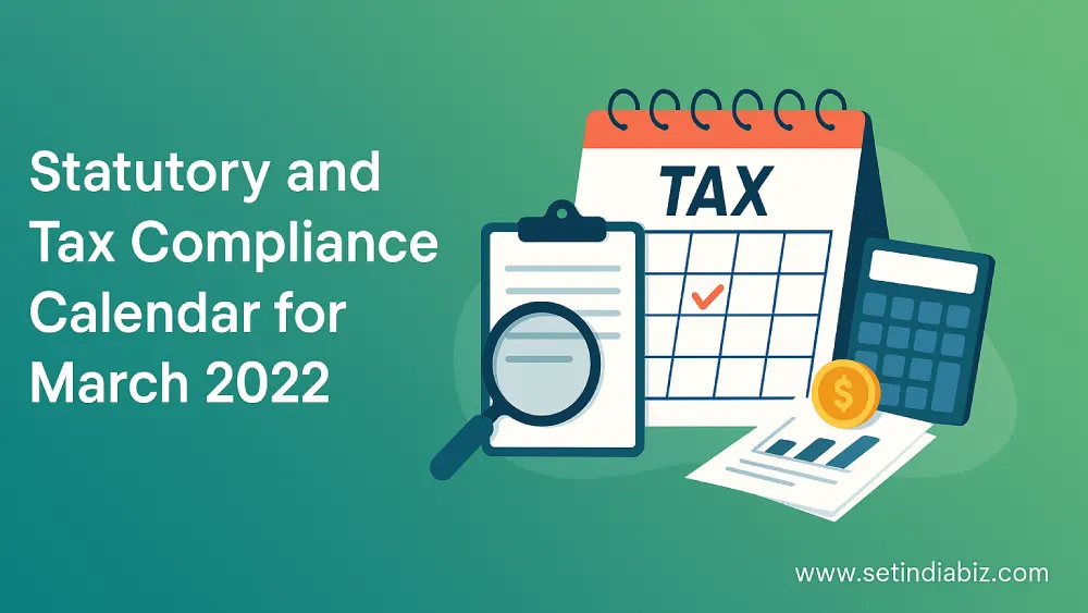 Statutory and Tax Compliance Calendar for March 2022