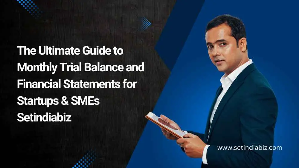 The Ultimate Guide to Monthly Trial Balance and Financial Statements for Startups & SME