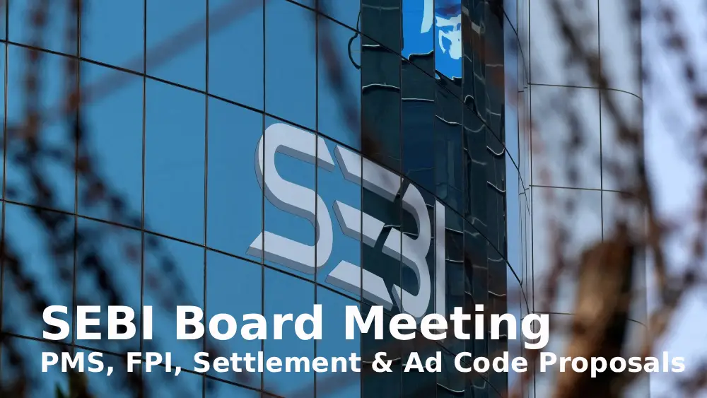 SEBI Board Meeting: PMS, FPI, Settlement & Ad Code Proposals