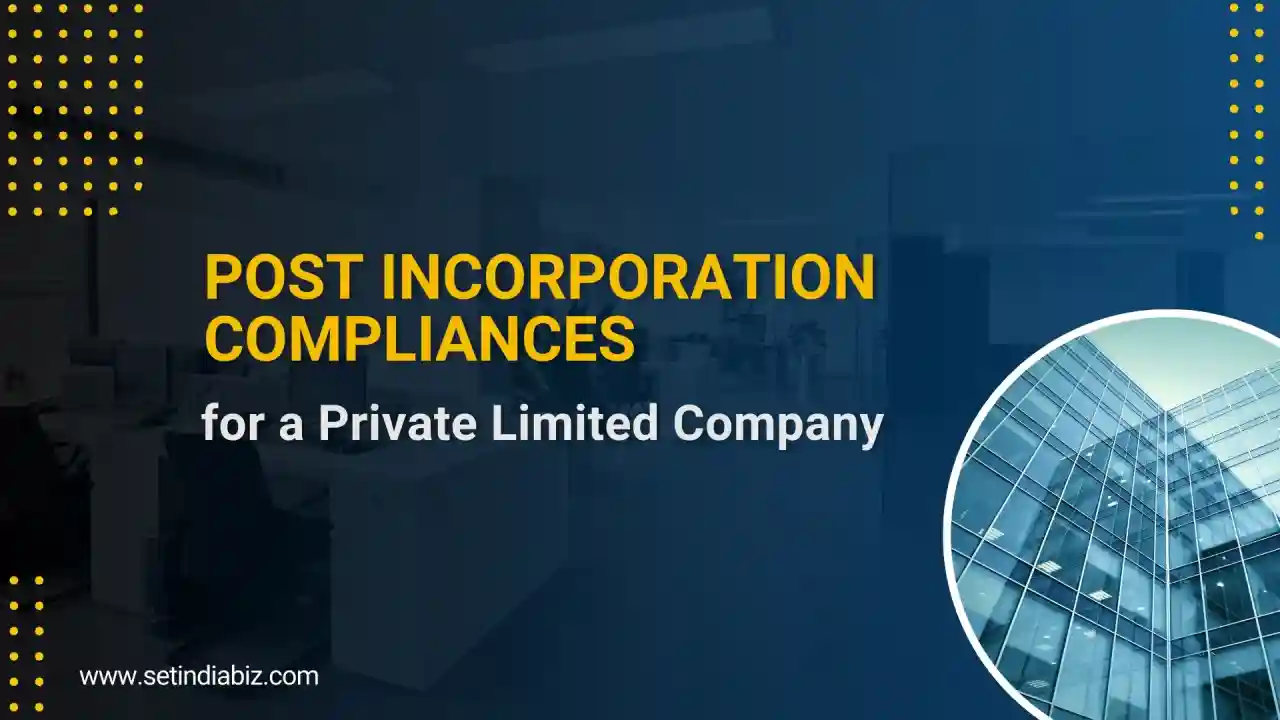Post Incorporation Compliances for a Private Limited Company