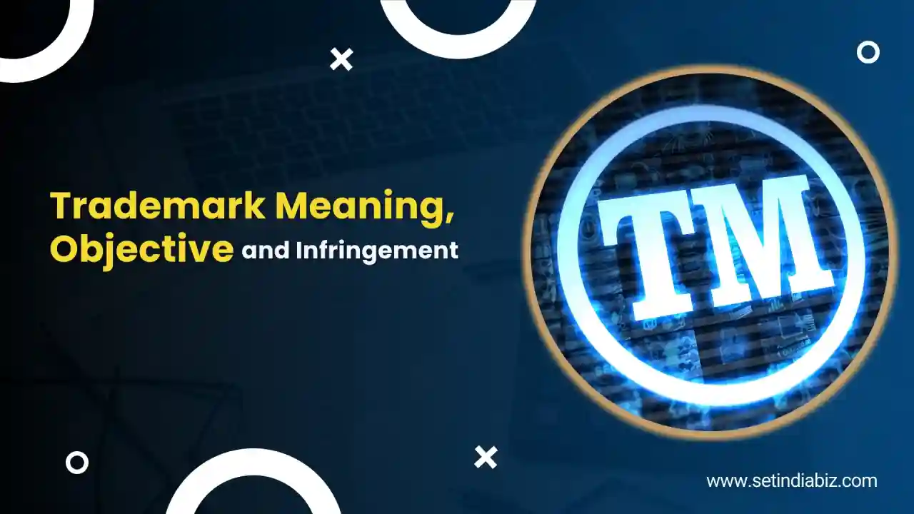 Trademark Meaning, Objective and Infringement