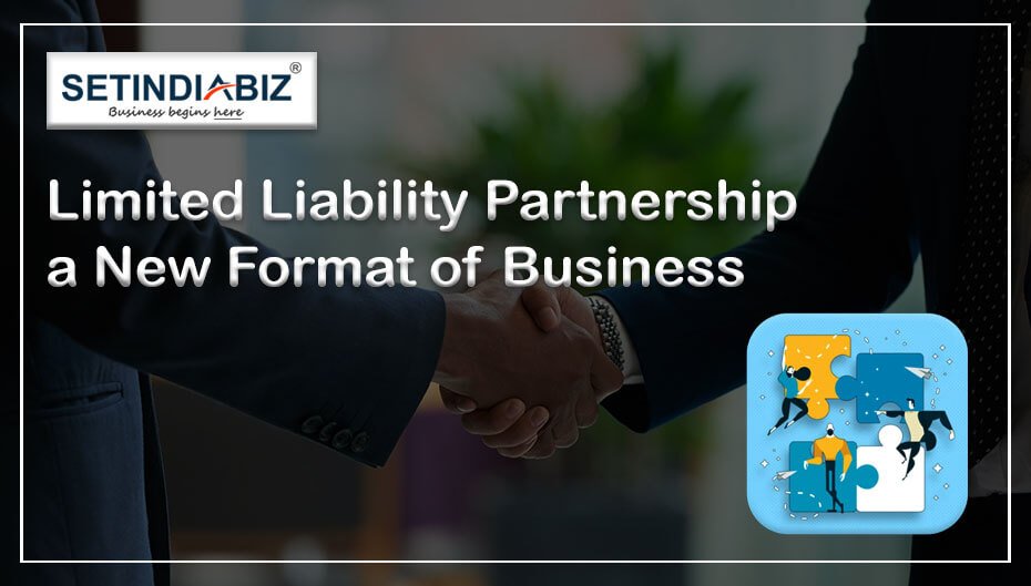 Limited Liability Partnership a New Format of Business