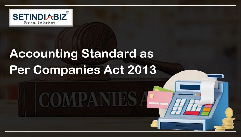 Accounting Standard as Per Companies Act 2013