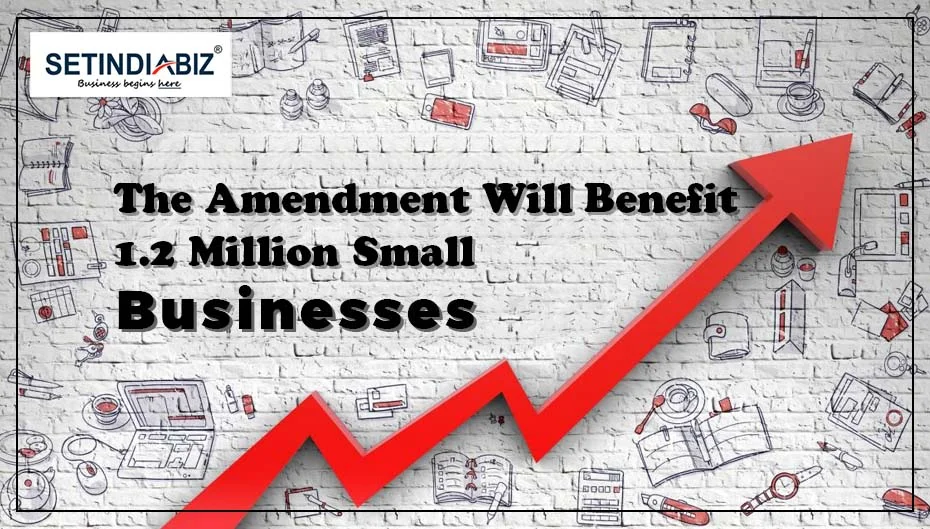 The Amendment Will Benefit 1.2 Million Small Businesses