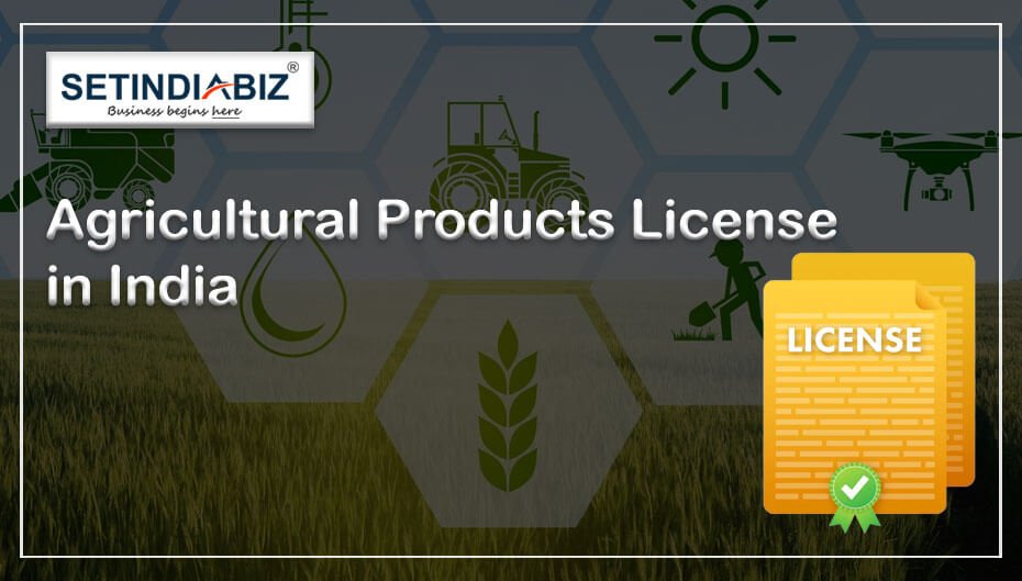 Agricultural Products License in India