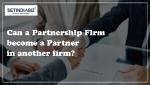 Partnership Firm become a Partner in another firm