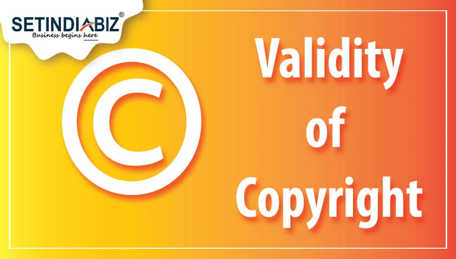 Copyright Registration Validity Period in India