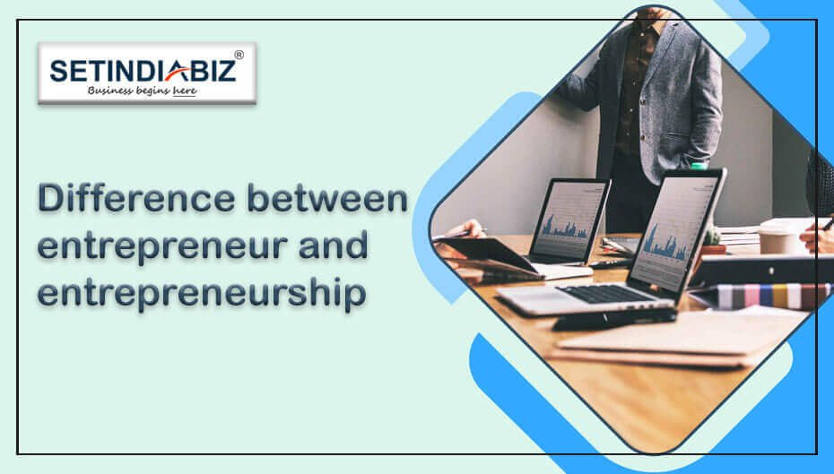 Difference Between Entrepreneur And Entrepreneurship