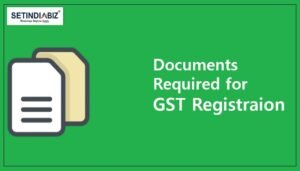 Documents Required For GST