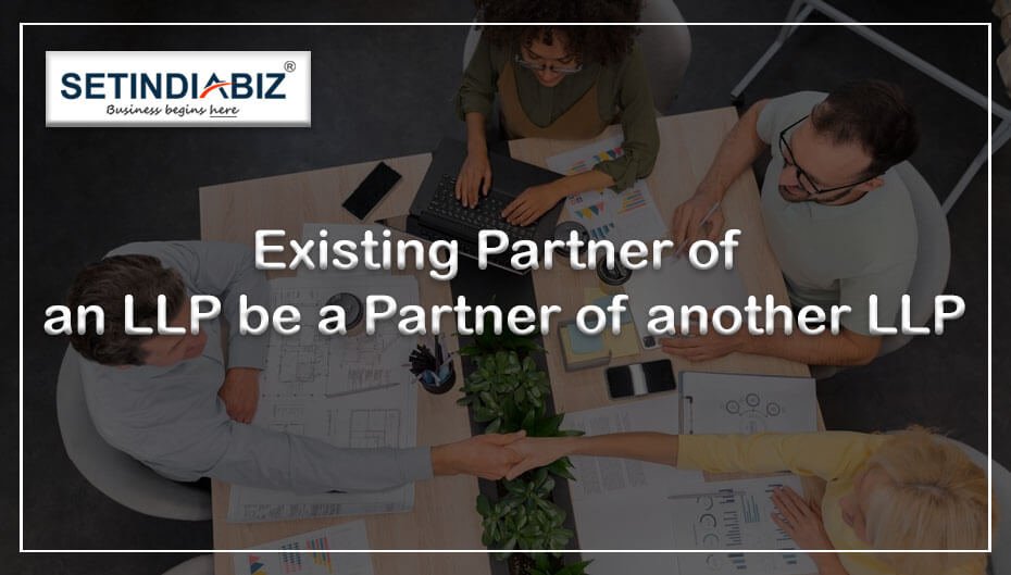Partner of an LLP can be a Partner of another LLP