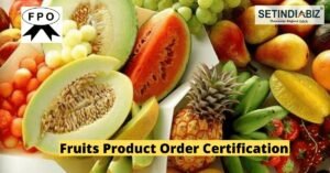 Fruits product order certification- FPO Certification