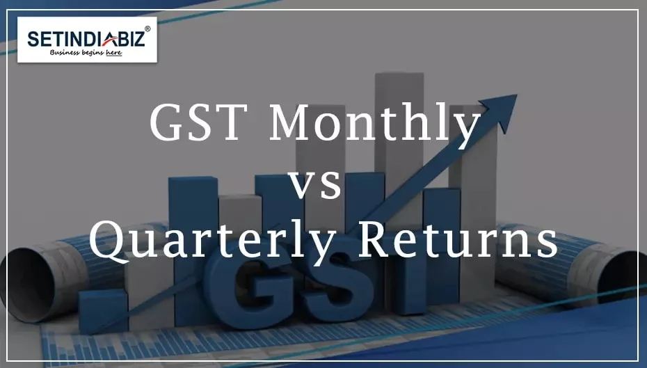 GST Returns: Monthly vs Quarterly
