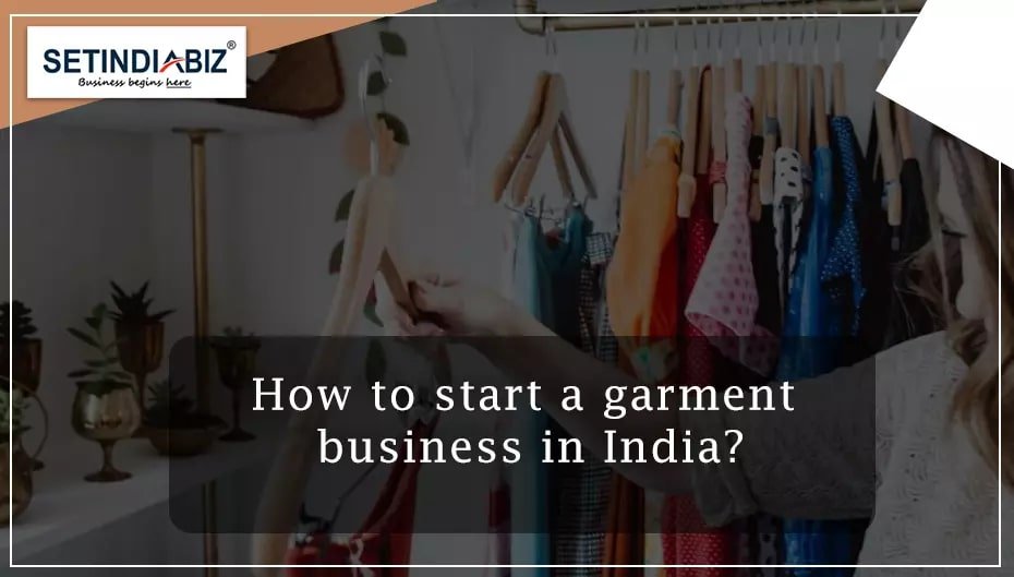 How to start a garment business in India?