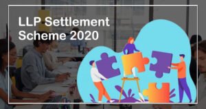 LLP Settlement Scheme 2020 | LLPSS 2020 Complete Guide