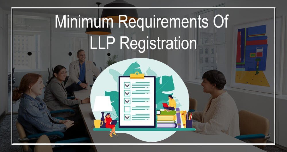Minimum Requirements for LLP in India