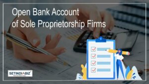Documents To Open Bank Account of Proprietorship Firms