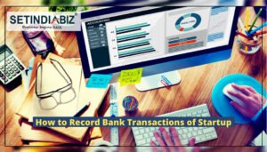 How to Record Bank Transactions of Startup