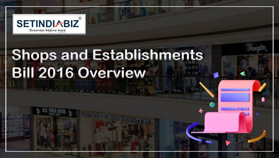 Shops and Establishments Bill 2016 Overview