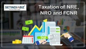 Taxation of NRE, NRO and FCNR