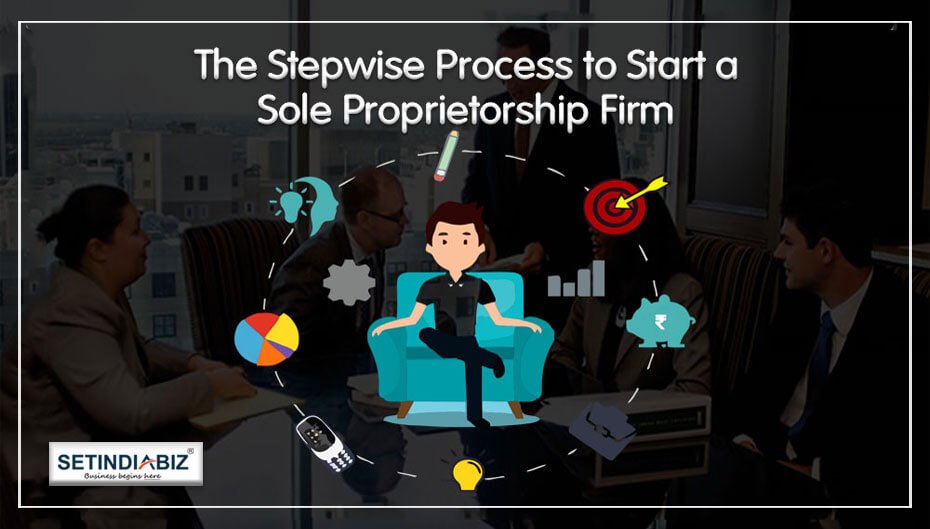 The Stepwise Process to Start a Sole Proprietorship Firm