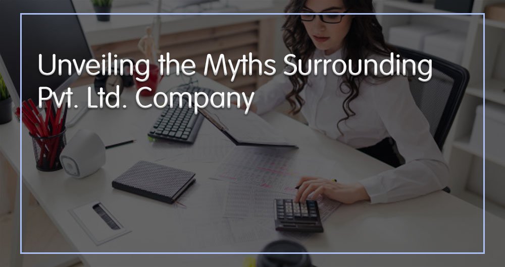 Unveiling the Myths Surrounding Private Limited Company