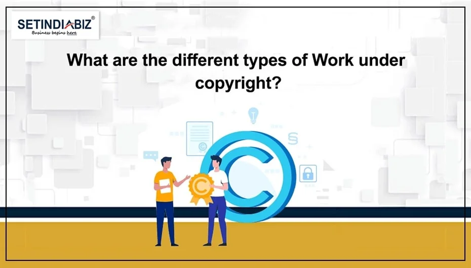 What are the different types of Work under copyright?