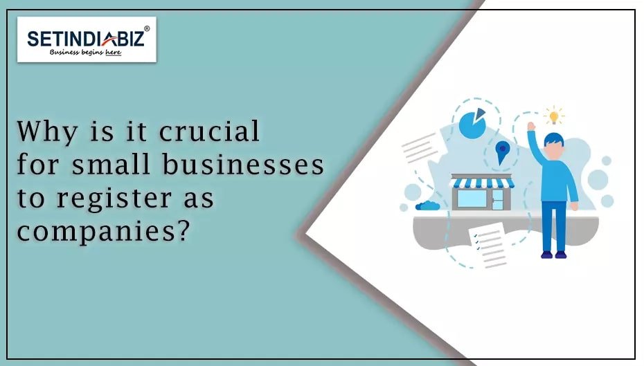 Why is it crucial for small businesses register as companies?