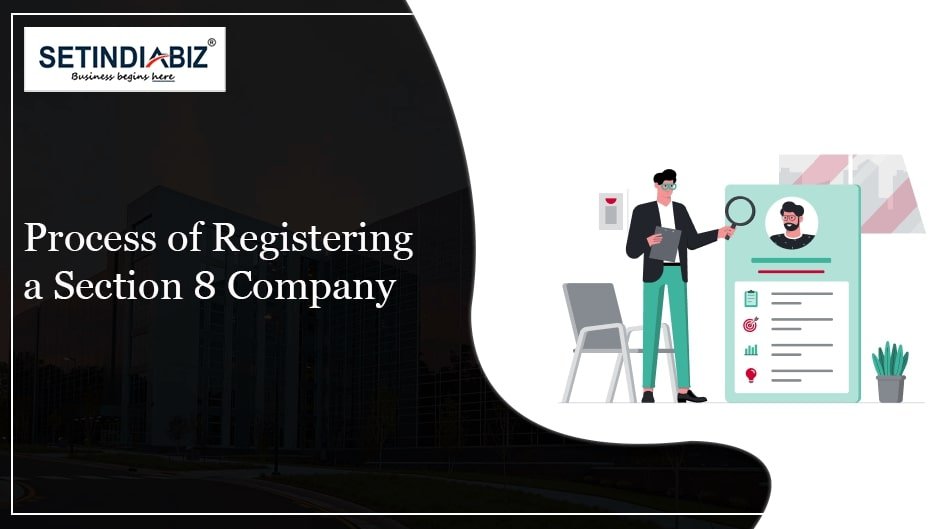 Section 8 Company registration through easy online process